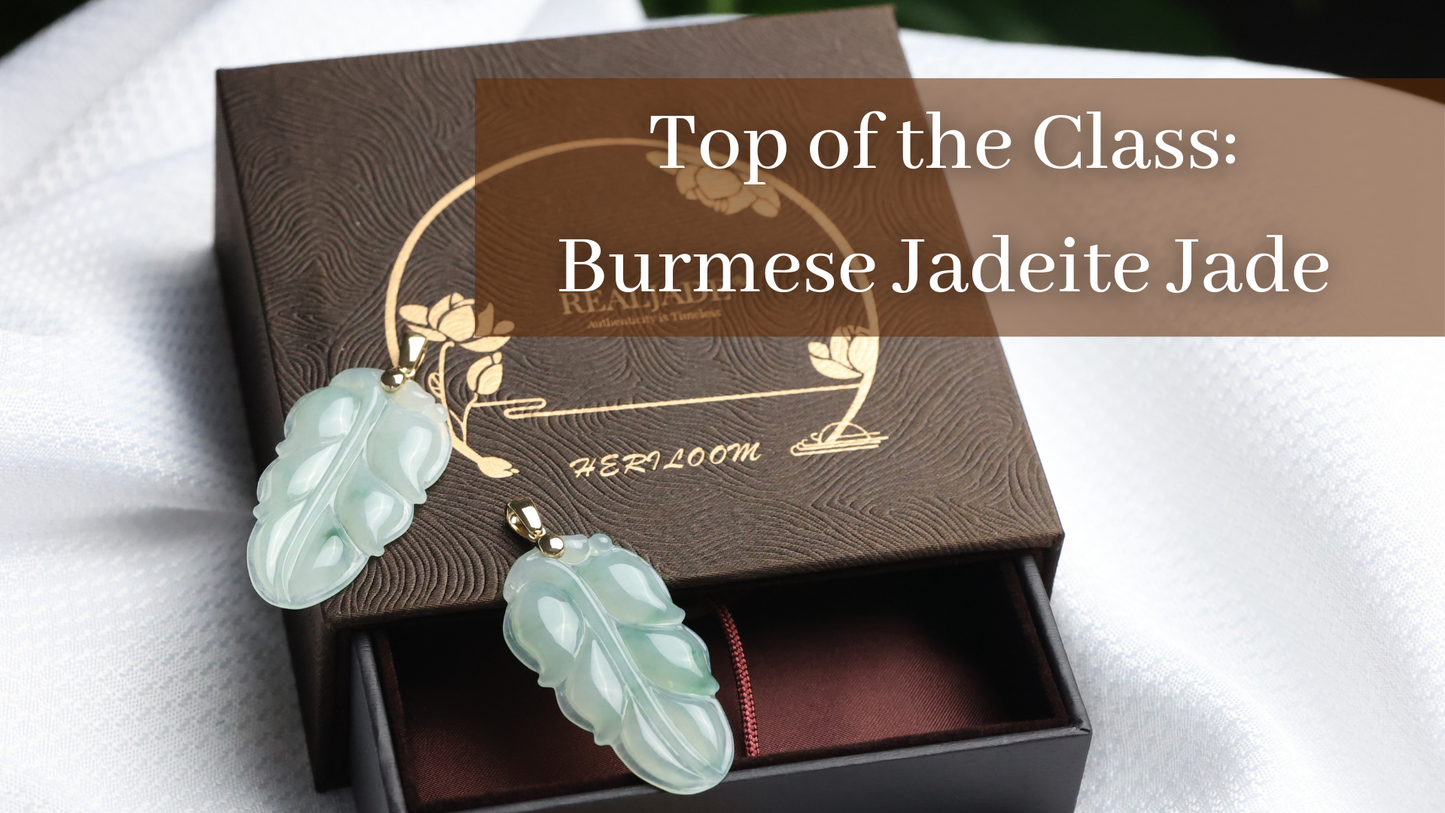 Burmese Jadeite Jade: The Top of it's Class